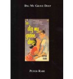 Portada de [(DIG MY GRAVE DEEP)] [AUTHOR: PETER RABE] PUBLISHED ON (AUGUST, 2007)