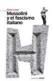 Portada de MUSSOLINI Y EL FASCISMO ITALIANO