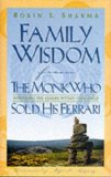 Portada de FAMILY WISDOM FROM THE MONK WHO SOLD HIS FERRARI BY ROBIN S. SHARMA (26-OCT-2000) HARDCOVER
