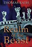 Portada de REALM OF THE BEAST BY THOMAS RATH (2015-07-17)