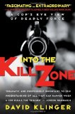 Portada de INTO THE KILL ZONE: A COP'S EYE VIEW OF DEADLY FORCE BY KLINGER, DAVID (2006) PAPERBACK