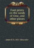 Portada de FOOT PRINTS ON THE SANDS OF TIME, AND OTHER PIECES