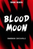 Portada de BLOOD MOON (DARK READS) BY CATCHPOLE, BARBARA (2015) PAPERBACK