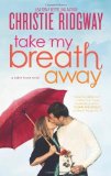 Portada de TAKE MY BREATH AWAY (HQN) BY RIDGWAY, CHRISTIE (2014) MASS MARKET PAPERBACK