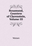 Portada de ROSAMUND, COUNTESS OF CLARENSTEIN, VOLUME III