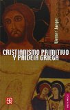 Portada de CRISTIANISMO PRIMITIVO Y PAIDEIA GRIEGA