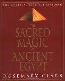 Portada de THE SACRED MAGIC OF ANCIENT EGYPT: THE SPIRITUAL PRACTICE RESTORED