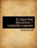 Portada de EL LIBRO FIEL MICROFORM / LEOPOLDO LUGONES