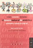 Portada de EL TESORO NATURAL DE AMERICA. COLONIALISMO Y CIENCIA EN EL SIGLO XVI: OVIEDO, MONARDES, HERNANDEZ