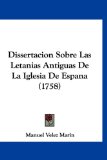 Portada de DISSERTACION SOBRE LAS LETANIAS ANTIGUAS DE LA IGLESIA DE ESPANA (1758)