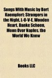 Portada de SONGS WITH MUSIC BY BERT KAEMPFERT: STRA: STRANGERS IN THE NIGHT, L-O-V-E, WOODEN HEART, DANKE SCHOEN, MOON OVER NAPLES, THE WORLD WE KNEW, WONDERLAND BY NIGHT, A SWINGIN' SAFARI