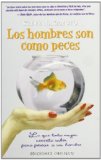 Portada de LOS HOMBRES SON COMO PECES: LO QUE TODA MUJER NECESITA SABER PARAPESCAR A UN HOMBRE