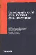 Portada de LA PEDAGOGIA SOCIAL EN LA SOCIEDAD DE LA INFORMACION