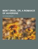 Portada de MONT ORIOL, OR, A ROMANCE OF AUVERGNE