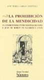 Portada de LA PROHIBICIÓN DE LA MENDICIDAD. LA CONTROVERSIA ENTRE DOMINGO DE SOTO Y JUAN DE ROBLES EN SALAMANCA (1545)