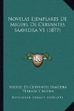 Portada de NOVELAS EJEMPLARES DE MIGUEL DE CERVANTES SAAVEDRA V1 (1877)