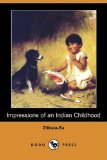 Portada de IMPRESSIONS OF AN INDIAN CHILDHOOD (DODO PRESS)