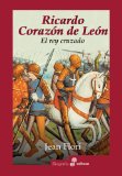 Portada de RICARDO CORAZON DE LEON: EL REY CRUZADO