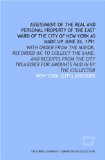 Portada de ASSESSMENT OF THE REAL AND PERSONAL PROPERTY OF THE EAST WARD OF THE CITY OF NEW YORK AS MADE UP JUNE 24, 1791: WITH ORDER FROM THE MAYOR, RECORDED &C ... FOR AMOUNTS PAID IN BY THE COLLECTOR