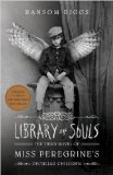 Portada de LIBRARY OF SOULS: THE THIRD NOVEL OF MISS PEREGRINE'S PECULIAR CHILDREN