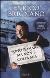 Portada de SONO ROMANO MA NON È COLPA MIA. DIMMI SE CI FAI E TI DIRÒ CHI SEI. CON DVD (VARIA)