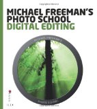 Portada de MICHAEL FREEMAN'S PHOTO SCHOOL DIGITAL EDITING