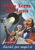 Portada de DALLA TERRA ALLA LUNA (CLASSICI PER RAGAZZI)