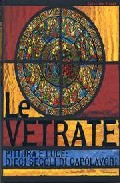 Portada de LE VETRATE: PITTURA E LUCE. DIECI SECOLI DI CAPOLAVORI