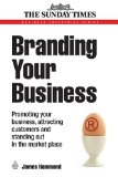 Portada de BRANDING YOUR BUSINESS: PROMOTING YOUR BUSINESS, ATTRACTING CUSTOMERS AND STANDING OUT IN THE MARKET PLACE (GALE NON SERIES E-BOOKS)