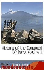 Portada de HISTORY OF THE CONQUEST OF PERU, VOLUME II