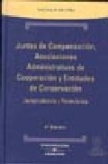 Portada de JUNTAS DE COMPENSACION, ASOCIACIONES ADMINISTRATIVAS DE COOPERACION Y ENTIDADES DE CONSERVACION; JURISPRUDENCIA Y FORMULARIOS