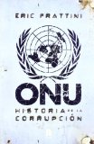 Portada de ONU - HISTORIA DE LA CORRUPCION (DOCUMENTOS (ATANOR))