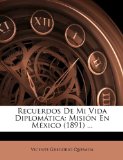 Portada de RECUERDOS DE MI VIDA DIPLOMÁTICA: MISIÓN EN MÉXICO (1891) ...