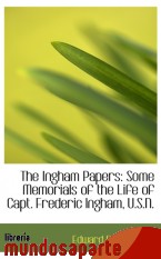 Portada de THE INGHAM PAPERS: SOME MEMORIALS OF THE LIFE OF CAPT. FREDERIC INGHAM, U.S.N