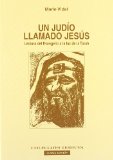 Portada de UN JUDIO LLAMADO JESUS: LECTURAS DEL EVANGELIO A LA LUZ DE LA TORAH