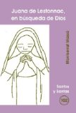 Portada de JUANA DE LESTONNAC, EN BÚSQUEDA DE DIOS