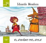 Portada de MI PRIMER EDUARDO MENDOZA. EL CAMINO DEL COLE (MI PRIMER... (ALFAGUARA))