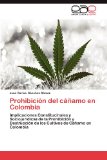 Portada de PROHIBICION DEL CANAMO EN COLOMBIA: IMPLICACIONES CONSTITUCINALES Y SOCIOJURÍDICAS DE LA PROHIBICIÓN Y DESTRUCCIÓN DE LOS CULTIVOS DE CÁÑAMO EN COLOMBIA