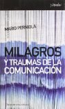 Portada de MILAGROS Y TRAUMAS DE LA COMUNICACIÓN