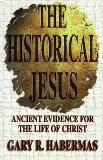 Portada de THE HISTORICAL JESUS: ANCIENT EVIDENCE FOR THE LIFE OF CHRIST