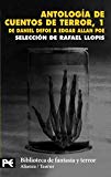 Portada de ANTOLOGIA DE CUENTOS DE TERROR, 1: DE DANIEL DEFOE A EDGAR ALLAN POE