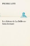 Portada de LE CH&Acirc;TEAU DE LA BELLE-AU-BOIS-DORMANT