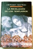 Portada de LA REVELACION DE LOS TEMPLARIOS: GUARDIANES SECRETOS DE LA VERDADERA IDENTIDAD DE CRISTO