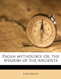 Portada de PAGAN MYTHOLOGY, OR, THE WISDOM OF THE ANCIENTS