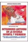 Portada de ACTIVIDADES LECTORAS EN LA ESCUELA INFANTIL Y PRIMARIA: GUIA PARALA ORGANIZACION Y EL DESARROLLO DE PROGRAMAS DE ANIMACION LECTORA