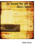 Portada de THE HAUNTED MAN AND THE GHOST'S BARGAIN