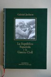 Portada de LA REP&Uacute;BLICA ESPA&Ntilde;OLA Y LA GUERRA CIVIL