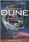 Portada de IL CICLO DI DUNE. L'IMPERATORE DIO DI DUNE-GLI ERETICI DI DUNE-LA RIFONDAZIONE DI DUNE: 2 (SERIAL)