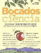 Portada de BOCADOS DE CIENCIA: TODO LO QUE NECESITAS SABER DE CIENCIA EN PEQUEÑAS PORCIONES FACILES DE DIGERIR