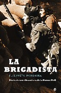 Portada de LA BRIGADISTA: DIARIO DE UNA DINAMITERA DE LA GUERRA CIVIL